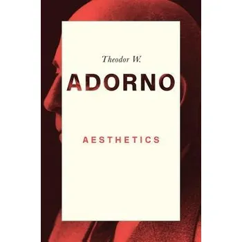 Aesthetics - Adorno, Theodor W. (Frankfurt School)