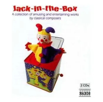 Zahraniční hudba 2CD Various: Jack-In-The-Box (A Collection Of Amusing And Entertaining Works By Classical Composers) 2010