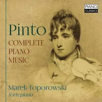 Zahraniční hudba 2CD Marek Toporowski: Pinto: Complete Piano Music 2019