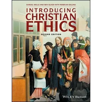 Kniha Introducing Christian Ethics - Wells, Samuel (Duke University) a Quash, Ben (King's College, London, UK)