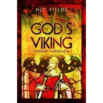 God's Viking: Harald Hardrada - Nic Fields