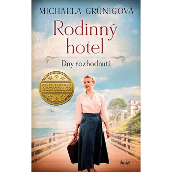 Rodinný hotel: Dny rozhodnutí - Michaela Grünigová (2023) [E-kniha], kniha