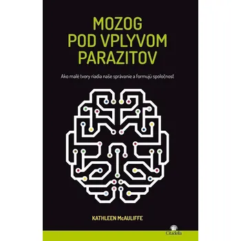 Kniha Mozog pod vplyvom parazitov - Kathleen McAuliffe (E-Kniha)