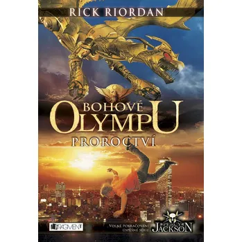Bohové Olympu Proroctví - Rick Riordan