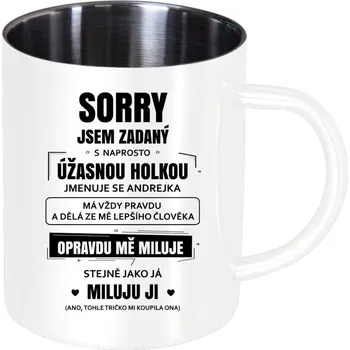 Nerezový hrnek Sorry, jsem zadaný