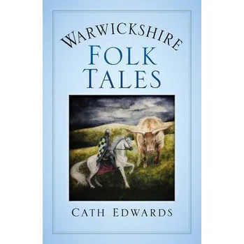 Cizojazyčná kniha Warwickshire Folk Tales - Edwards, Cath