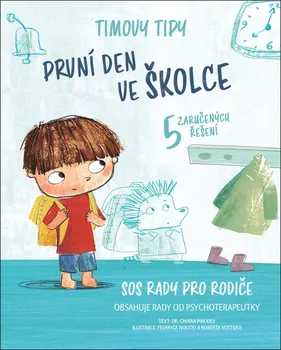 Timovy tipy: První den ve školce: 5 zaručených řešení: SOS rady pro rodiče - Chiara Piroddiová (2021, pevná)