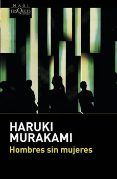 Cizojazyčná kniha Hombres sin mujeres - Haruki Murakami [ES] (2016, brožovaná)