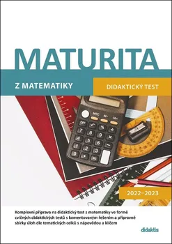 Matematika Maturita z matematiky: Didaktický test 2022-2023 - Dana Gazárková a kol. (2021, brožovaná)