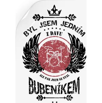 Samolepící dekorace Samolepka Byl jsem jedním z davu, ale pak jsem se stal bubeníkem