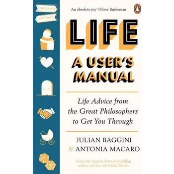 Kniha Life: A User's Manual - Baggini, Julian