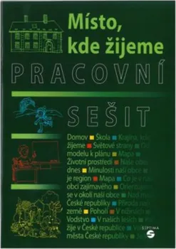 Vlastivěda Místo, kde žijeme: Pracovní sešit - Alena Matoušková, Božena Šmolíková (2010, brožovaná)
