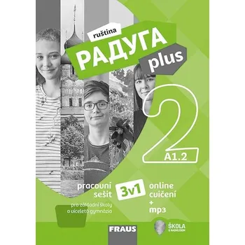 Ruský jazyk Raduga Plus 2: Hybridní pracovní sešit 3v1 pro ZŠ a víceletá gymnázia - Nakladatelství Fraus (2019, brožovaná) + [Mp3]