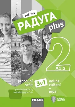 Ruský jazyk Raduga Plus 2: Hybridní pracovní sešit 3v1 pro ZŠ a víceletá gymnázia - Nakladatelství Fraus (2019, brožovaná) + [Mp3]