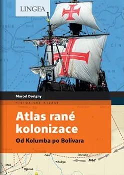 Atlas rané kolonizace: Od Kolumba po Bolívara - Marcel Dorigny, Goff Le Fabrice (2021, brožovaná)