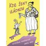 Kde ženy vládnou - Kateřina Karásková, Simon Bird (2016, brožovaná)