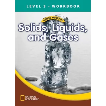 Cizojazyčná kniha WORLD WINDOWS 3 Solids, Liquids and Gases Workbook -