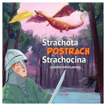 Pohádka Strachota postrach Strachocina - Ewa Zachara