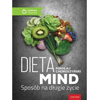 Dieta Mind: Sposób na długie życie - Mikołaj Choroszyński [PL] (2017, brožovaná)