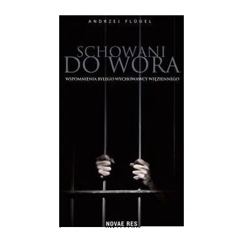 Literární biografie Schowani do wora. Wspomnienia byłego wychowawcy.. - Andrzej Flugel