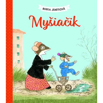 Pohádka Myšiačik - Riikka Jänttiová