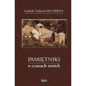 Literární biografie Pamiętniki o czasach moich - Ludwik Tuberon De Crieva