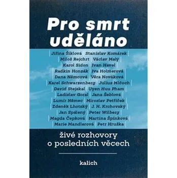 Pro smrt uděláno: Živé rozhovory o…