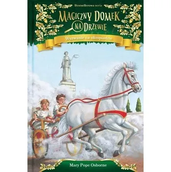 Magiczny domek na drzewie T.16 Wyzwanie na olimp. - MARY POPE OSBORNE