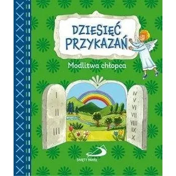 Dziesięć przykazań. Modlitwa chłopca - Praca zbiorowa