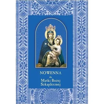 Nowenna do Matki Bożej Szkaplerznej - Praca zbiorowa