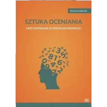 Předškolní výuka Sztuka oceniania Motywowanie uczniów do rozwoju - Bożena Kubiczek