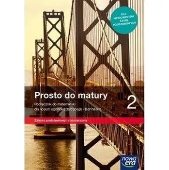 Matematika Matematyka LO 2 Prosto do matury Podr. ZPiR w.2020 - Maciej Antek, Krzysztof Belka, Piotr Grabowski