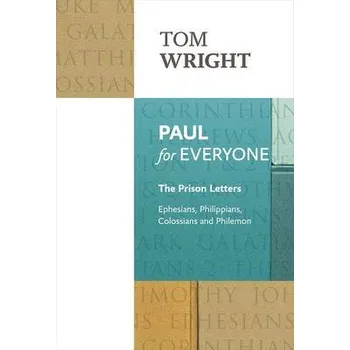 Paul for Everyone: The Prison Letters - Wright, Tom