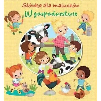 Bystrá hlava Słówka dla maluchów. W gospodarstwie - Nathalie Belineau, Emily Beaumont