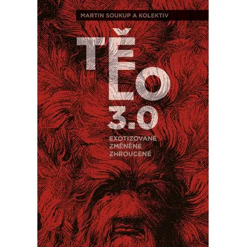 Tělo 3.0 - Martin Soukup