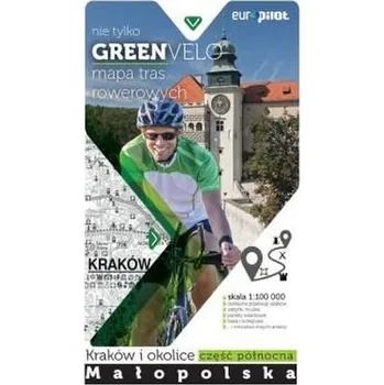 Cestování Green Velo. Krakow i okolice cz. płn. - Praca zbiorowa