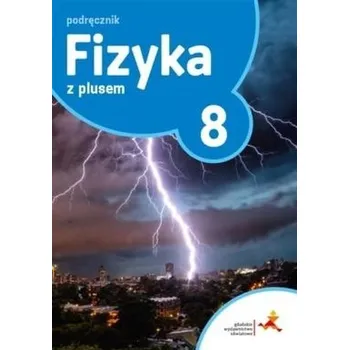 Fizyka SP 8 Z Plusem podręcznik GWO - Krzysztof Horodecki, Artur Ludwikowski