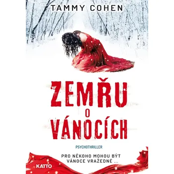 Zemřu o Vánocích: Pro někoho mohou být Vánoce vražedné - Tammy Cohen (2021, pevná)