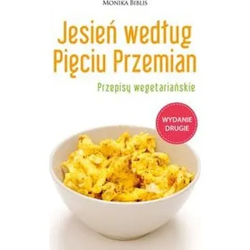 Jesień według Pięciu Przemian - Monika Biblis