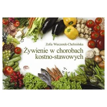 Żywienie w chorobach kostno stawowych - Wieczorek-Chełmińska Zofia