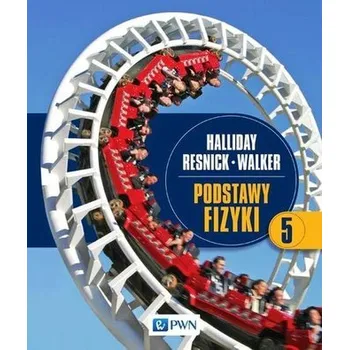 Podstawy fizyki Tom 5 - Halliday David, Resnick Robert, Walker Jearl