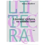 Literární výchova ve volném čase - Helena Zbudilová (2020, brožovaná)