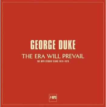 Zahraniční hudba 7LP/Box Set George Duke: The Era Will Prevail (The MPS Studio Years 1973-1976) 2017 Gatefold 180g Vinyl Special Edition