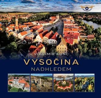 Encyklopedie Vysočina nadhledem - Vladimír Kunc (2021, pevná)