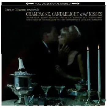 Zahraniční hudba LP Jackie Gleason: CHAMPAGNE, CANDLELIGHT & KISSES LTD 2021 180g Tracks + 1 Bonus Track Limited Edition Vinyl