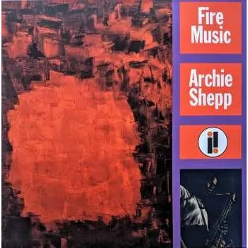 LP Archie Shepp: Fire Music 2019 180g Vinyl