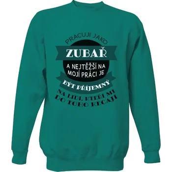 Pánská mikina Mikina bez kapuce Unisex s potiskem Pracuji jako zubař pánské
