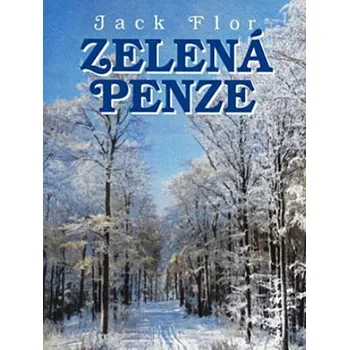 Zelená penze - Jack Flor (2021, pevná)