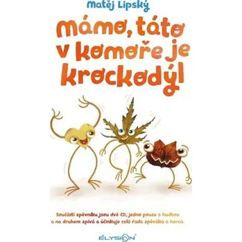 Pohádka Mámo, táto v komoře je krockodýl - Matěj Lipský (2021, pevná) + 2CD