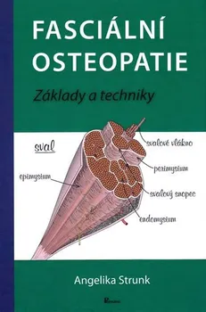 Fasciální osteopatie: Základy a techniky - Angelika Strunk (2017, pevná)